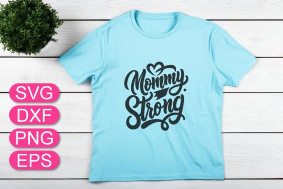 A 'Mommy Strong' SVG for Funny Mom Quote Graphics