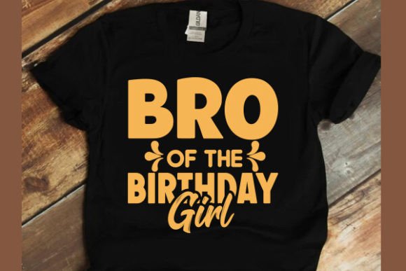 A Practical Review of the Bro of the Birthday Girl Graphics
