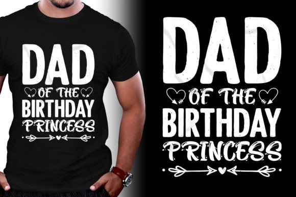 Dad of the Birthday Princess Graphics for Fathers Day T-Shirt Designs