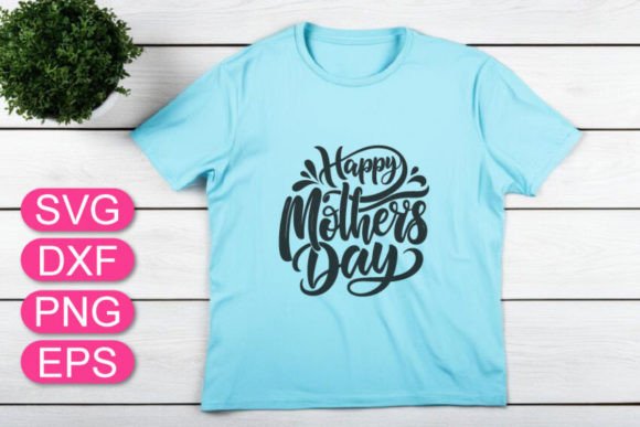 Evaluating the Happy Mother's Day SVG Greeting Quote for T-Shirt Graphics