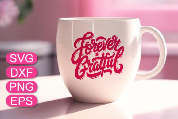 Forever Grateful Graphics for T-Shirt Designs & Editorial Mood