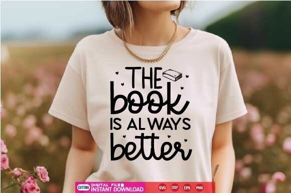 The Book is Always Better SVG Design for Merchandise