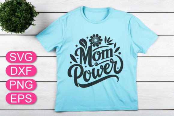 The Mom Power SVG: A Graphic for T-Shirt Designs and Casual Branding